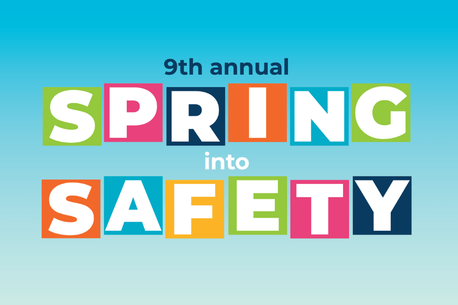 9th Annual Spring into Safety