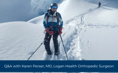 Q&A with Karen Perser, MD, Logan Health Orthopedic Surgeon