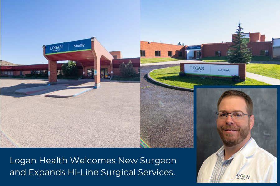 Logan Health welcomes new surgeon and expands Hi-Line surgical services