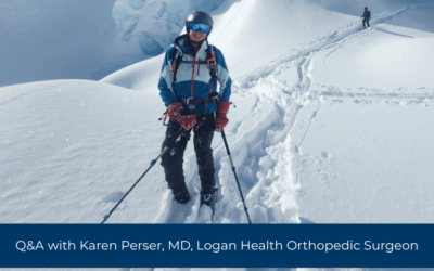 Q&A with Karen Perser, MD, Logan Health Orthopedic Surgeon