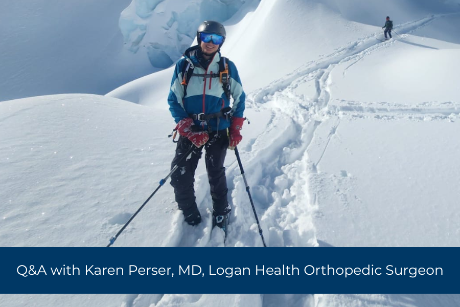 Q&A with Karen Perser, MD, Logan Health Orthopedic Surgeon